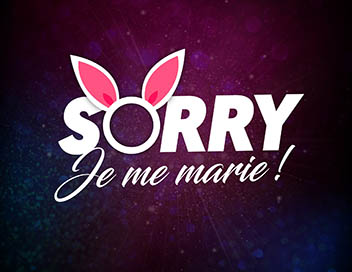 Sorry je me marie ! - Episode 40 : le reveal